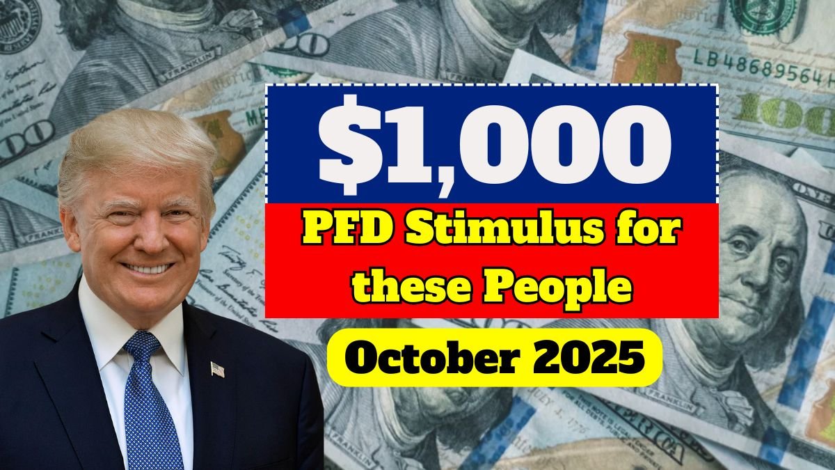 $1,000 PFD Stimulus for these People – Check October 2025 Payment Date; Eligibility