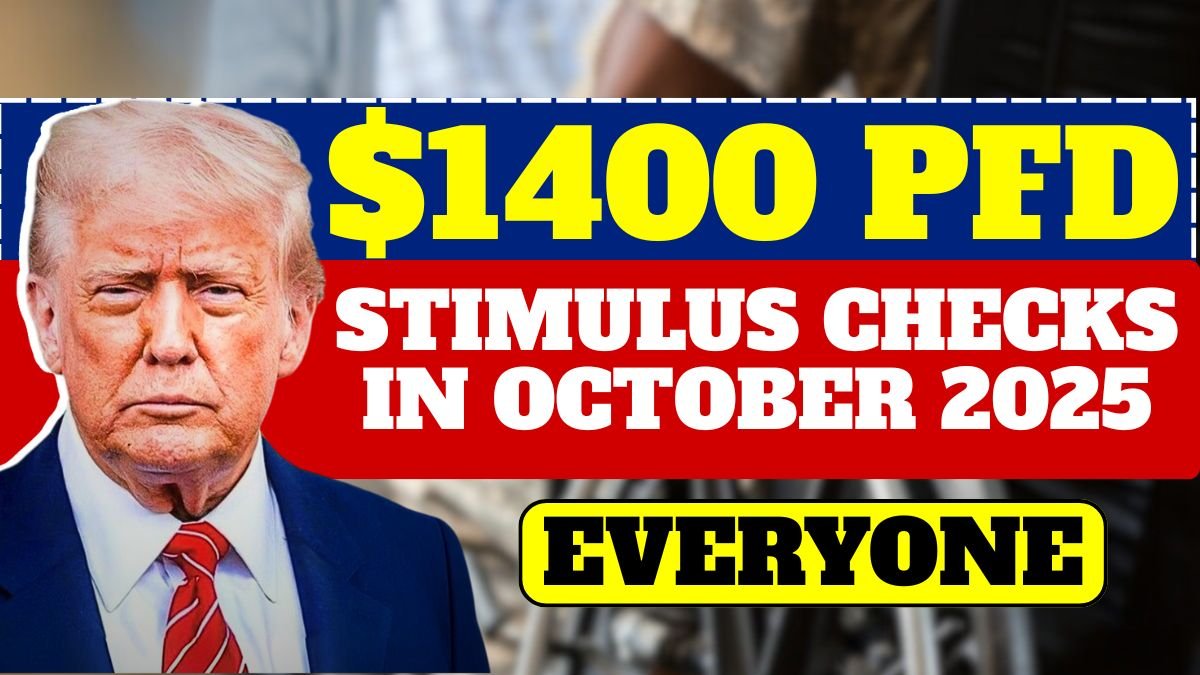 $1400 PFD Stimulus Checks in October 2025 for Everyone: Know Eligibility & Payment Dates