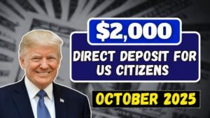 $2,000 Direct Deposit for US Citizens in October 2025 – Eligibility & Payment Details