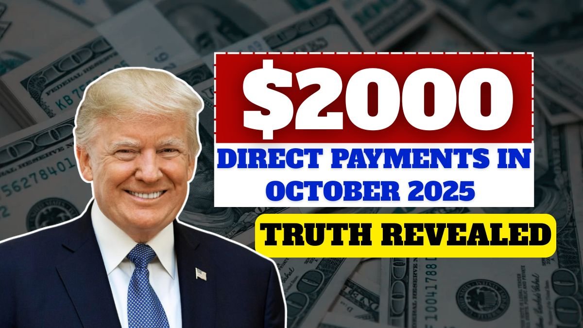$2000 Direct Payments in October 2025 – Truth Revealed: What’s Fact and What’s Rumor?