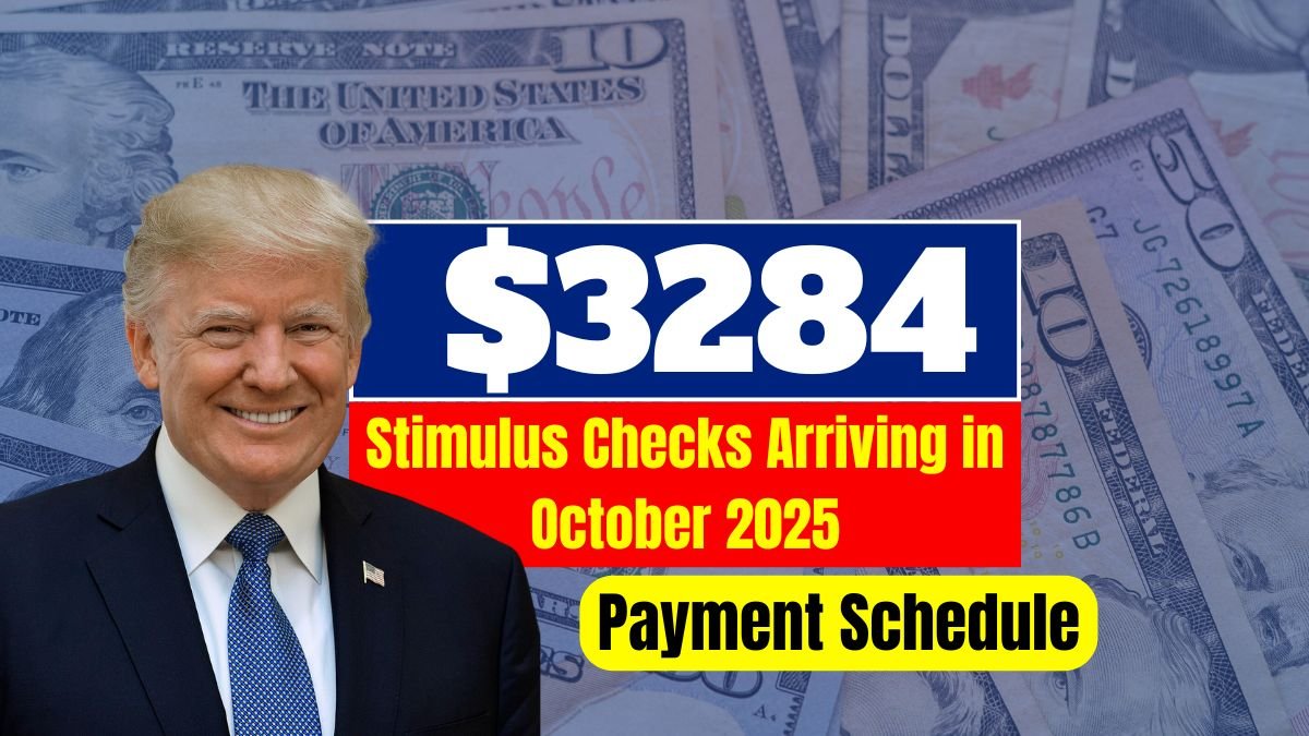 $3284 Stimulus Checks Arriving in October 2025: Eligibility and Payment Schedule