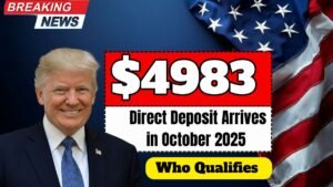 $4983 Direct Deposit Arrives in October 2025 — Who Qualifies for Payment?