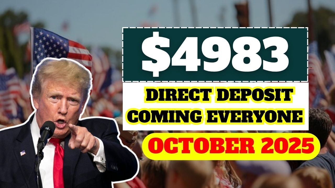 $4983 Direct Deposit Coming in October 2025 For Everyone – Check Eligibility & Payment Schedule