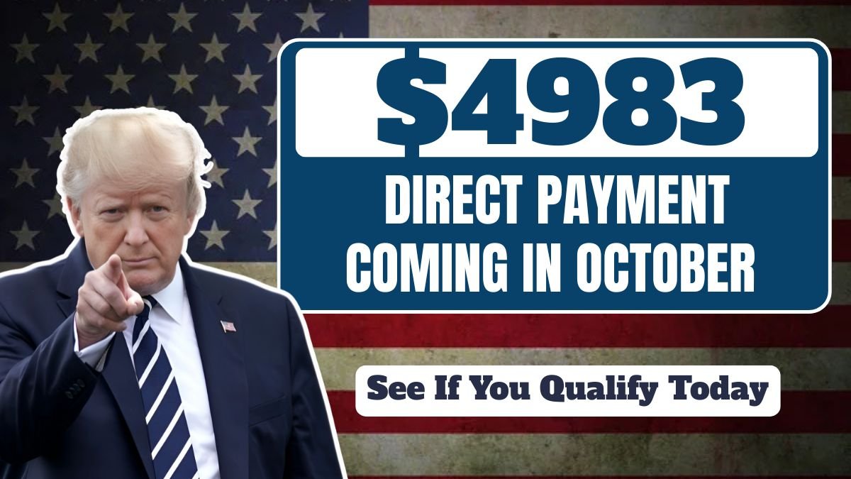 $4983 Direct Payment Coming in October – See If You Qualify TodaySee If You Qualify Today