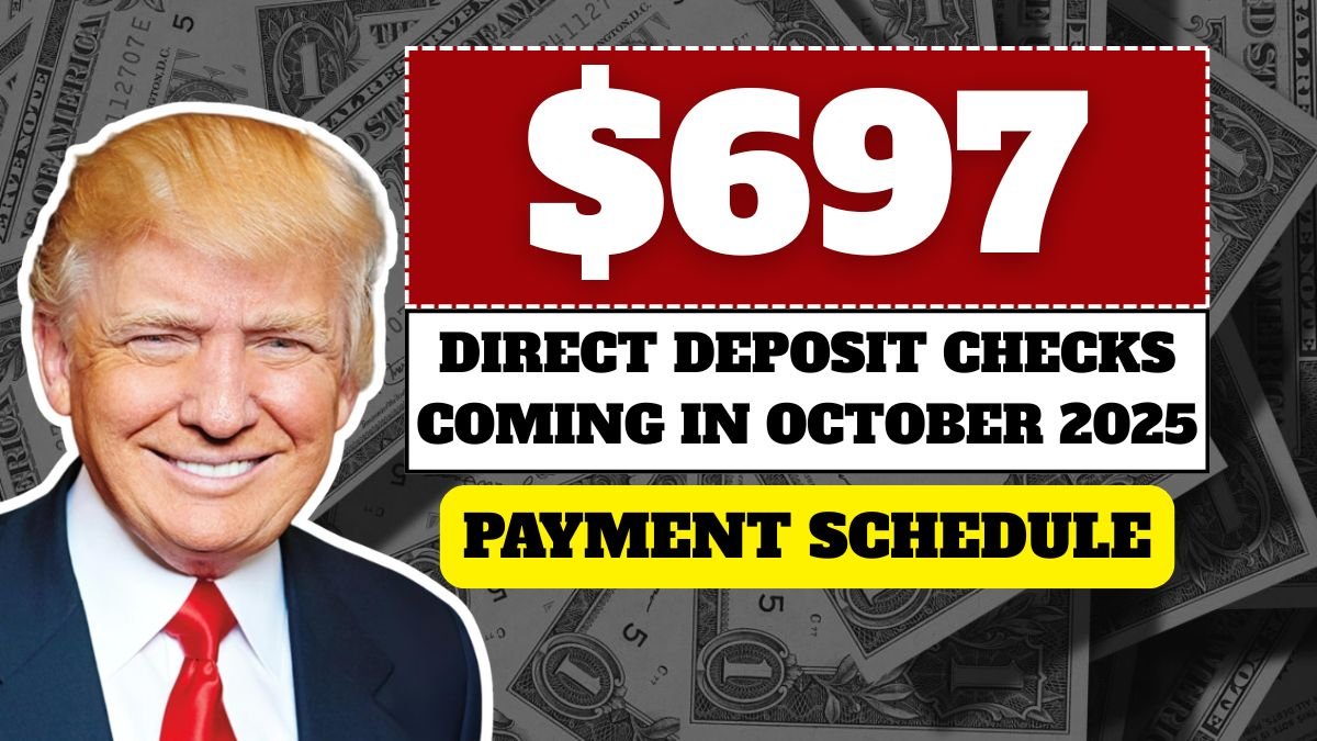 $697 Direct Deposit Checks Coming in October 2025