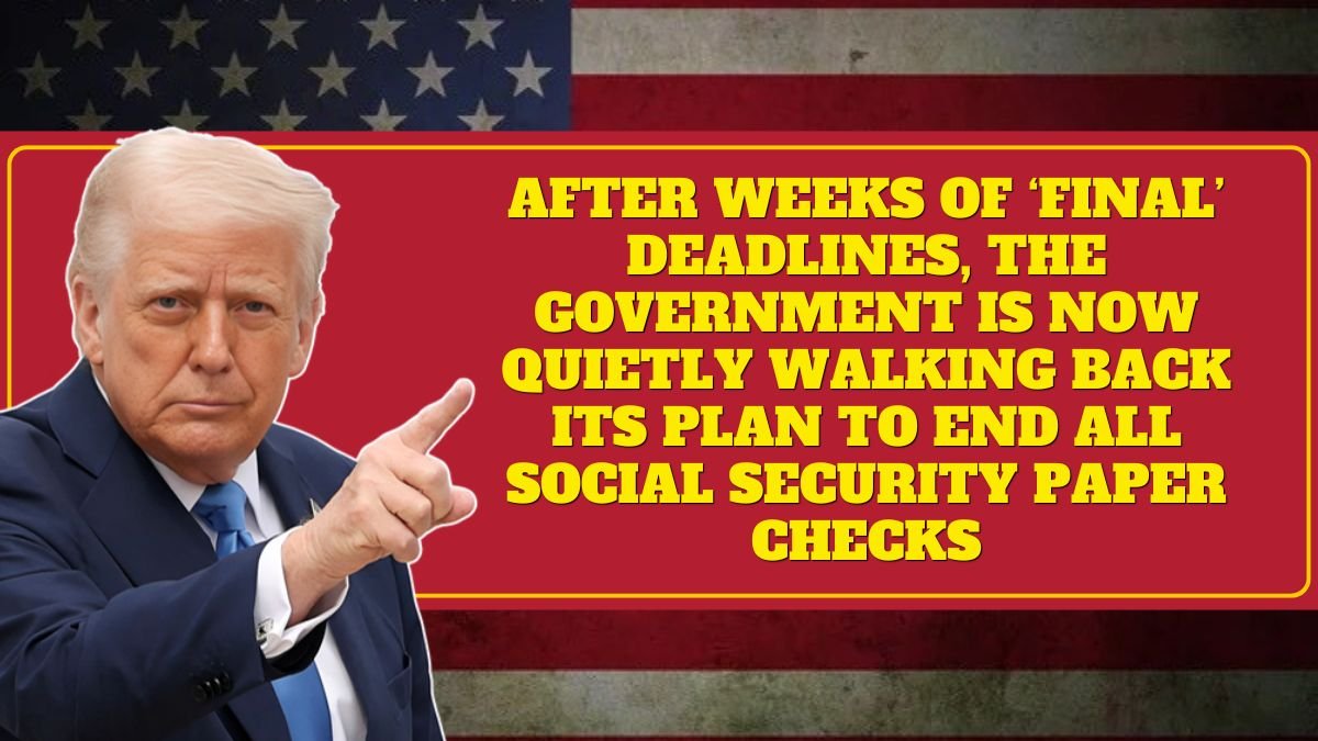 After Weeks of ‘Final’ Deadlines, the Government Is Now Quietly Walking Back Its Plan to End All Social Security Paper Checks