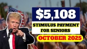 Claim Your $5,108 Stimulus Payment for Seniors – October 2025 Full Payment Schedule