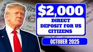 $2,000 Direct Deposit for US Citizens in October 2025 – Eligibility & Payment Details