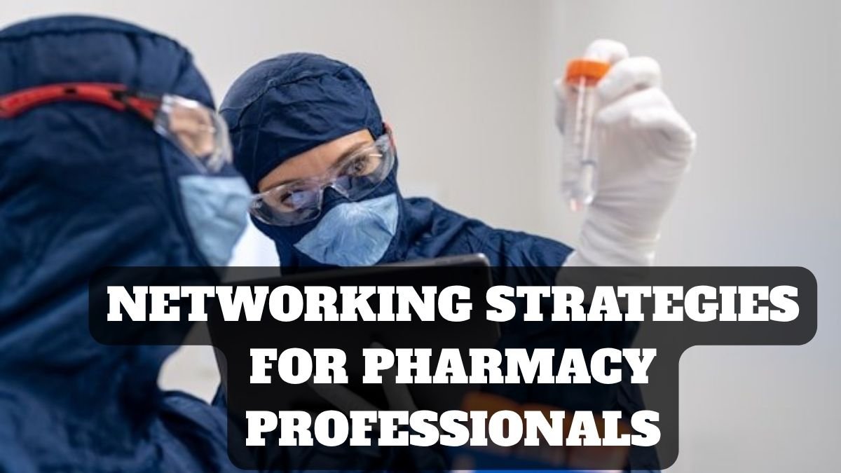 Networking Strategies for Pharmacy Professionals