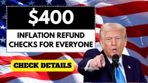 $400 Inflation Refund Checks Announced for Everyone, Payment Disbursement Started