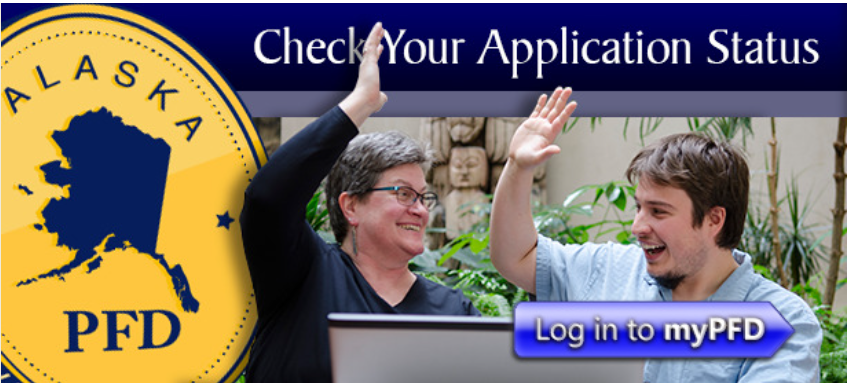 CLICK HERE TO CHECK YOUR APPLICATION STATUS: myinfo.pfd.dor.alaska.gov