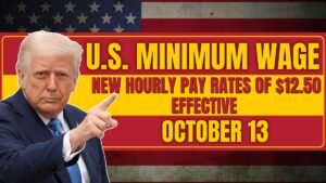 U.S. Minimum Wage Increase 2025: New Hourly Pay Rates of $12.50 Effective October 13