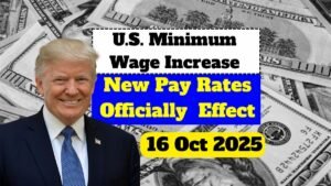 U.S. Minimum Wage Increase 2025 – New Pay Rates Officially in Effect from Oct 16